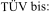 TÜV bis: